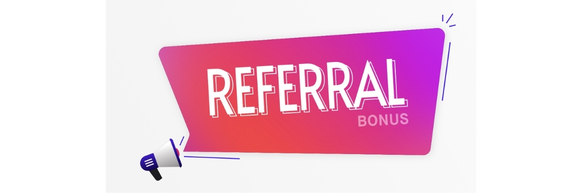 Referral Bonuses