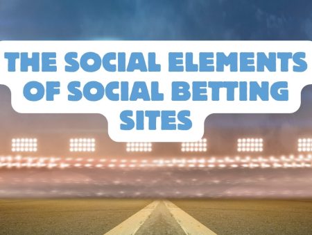 The Social Elements of Social Betting Sites