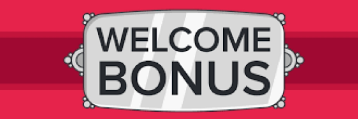 Welcome Bonuses